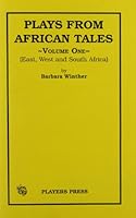 Plays from African Tales: East, West And South Africa (Plays from Asian Tales Series) 0887345581 Book Cover