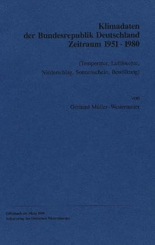 Klimadaten der Bundesrepublik Deutschland: Zeitraum 1951-1980 ; (Temperatur, Luftfeuchte, Niederschlag, Sonnenschein, Bewölkung)