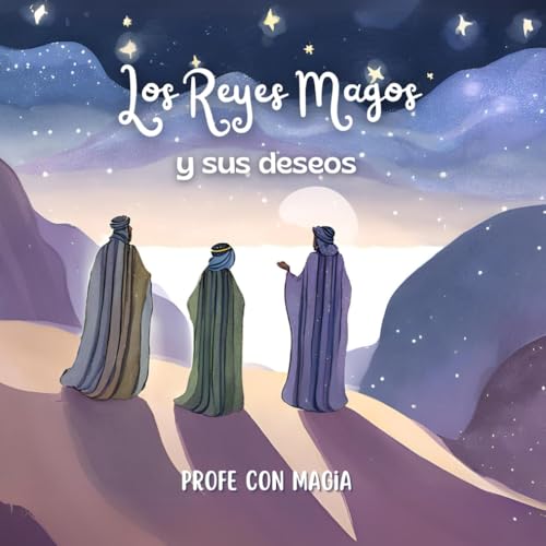 Los Reyes Magos y sus deseos: Un viaje para descubrir