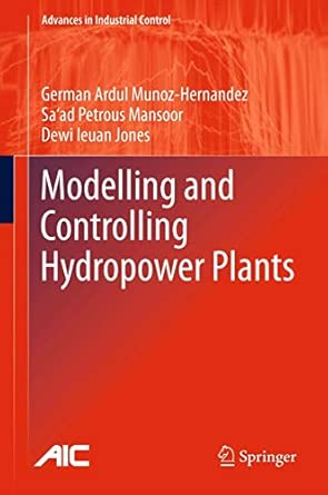 Modelling and Controlling Hydropower Plants: 0 2012th Edition Modelling and Controlling Hydropower Plants: 0 2012th Edition book cover