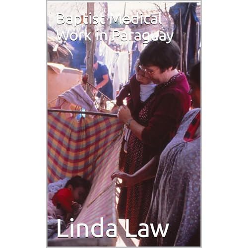 Enjoy Baptist Medical Work in Paraguay from Linda Law episode artwork