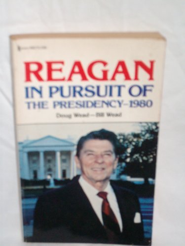 Reagan: In Pursuit of the Presidency -1980
