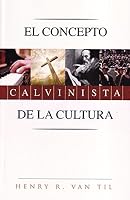 El Concepto Calvinista de la Cultura 9968894818 Book Cover
