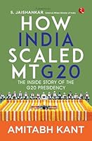 How India scaled Mt G20: The Inside Story of The G20 Presidency 9361568388 Book Cover
