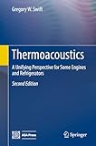 Thermoacoustics: A Unifying Perspective for Some Engines and Refrigerators (English Edition)