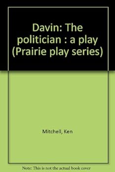 Unknown Binding Davin: The politician : a play (Prairie play series) Book