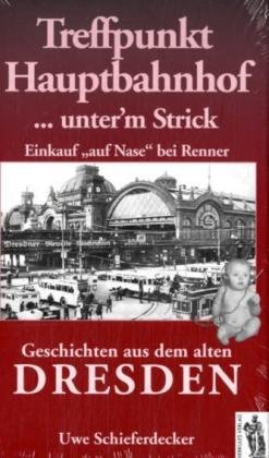 Treffpunkt Hauptbahnhof... unter'm Strick - Einkauf auf Nase" bei Renner. Geschichten aus dem alten