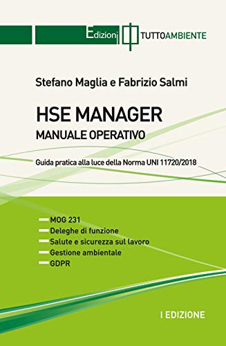 9791280173003 HSE MANAGER - Manuale Operativo: Guida pratica alla luce della Norma UNI 11720/2018