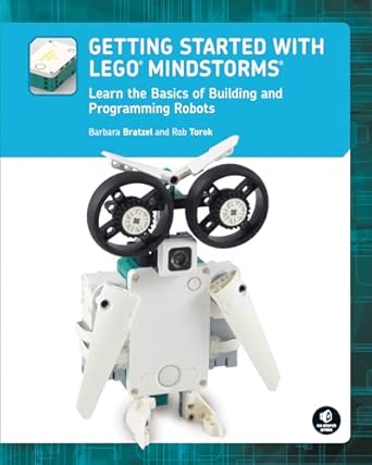 Getting Started With Lego MINDSTORMS: A MINDSTORMS User Guide: Learn the Basics of Building and Programming Robots