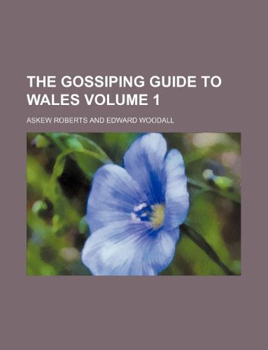 The Gossiping Guide to Wales Volume 1