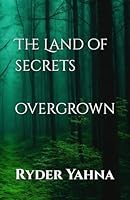 Overgrown (The Land of Secrets) B0D4M7CYG5 Book Cover