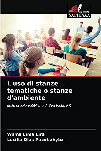L'uso di stanze tematiche o stanze d'ambiente: nelle scuole pubbliche di Boa Vista, RR (Italian Edition)