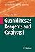 Produktbild Guanidines as Reagents and Catalysts I (Topics in Heterocyclic Chemistry, Band 1)
