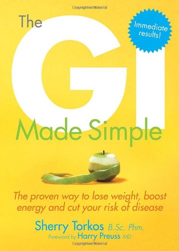 The GI Made Simple: The Proven Way to Lose Weight, Boost Energy and Cut Your Risk of Disease