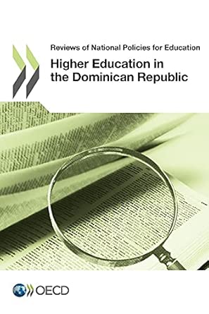 Reviews of National Policies for Education Reviews of National Policies for Education: Higher Education in the Dominican Republic 2012-Wow! eBook