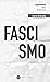 Fascismo. Un Secolo Dopo. Interpretazioni E Problemi Aperti - 3