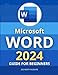 Produktbild Microsoft Word 2024 Guide for Beginners: Unlocking Creativity & Productivity | Your Essential Guide to MS Word 2024
