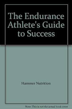 Unknown Binding The Endurance Athlete's Guide to Success Book