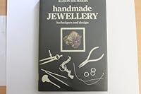 Handmade Jewellery: Techniques and Design 0714816981 Book Cover