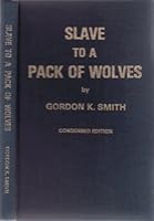 Slave to a Pack of Wolves, Condensed Edition B0006X4ZDY Book Cover