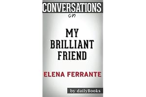 Conversations on My Brilliant Friend: A Novel by Elena Ferrante
