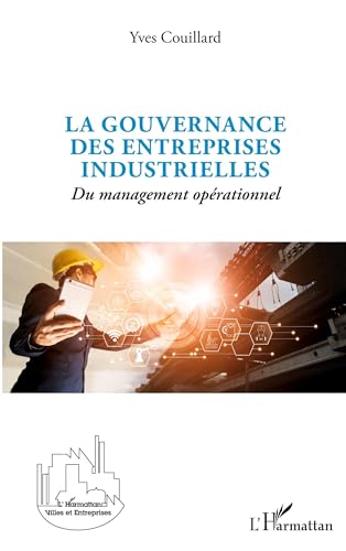 livre La gouvernance des entreprises industrielles: Du management opérationnel
