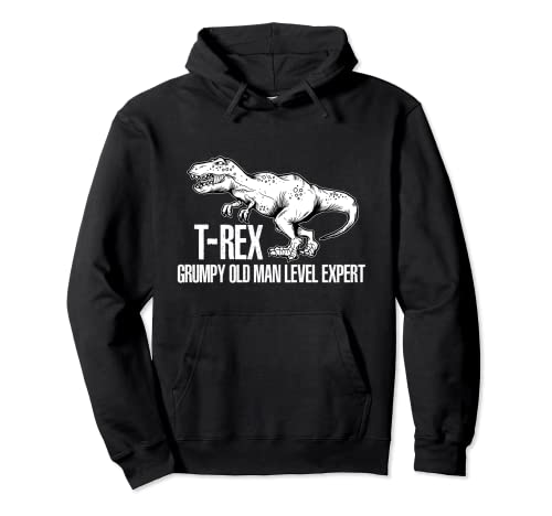 T-Rex Grumpy Old Man Nivel Experto Tiranosaurio Dinosaurio Sudadera con Capucha