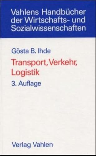 Preisvergleich Produktbild Transport, Verkehr, Logistik: Gesamtwirtschaftliche Aspekte und einzelwirtschaftliche Handhabung (Vahlens Handbücher der Wirtschafts- und Sozialwissenschaften)