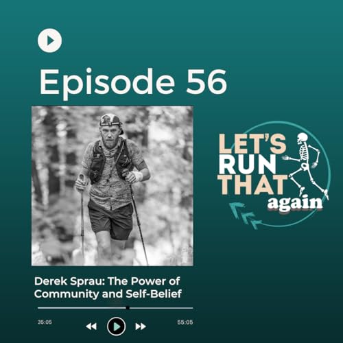 Episode 56: Derek Sprau: The Power of Community and Self Belief