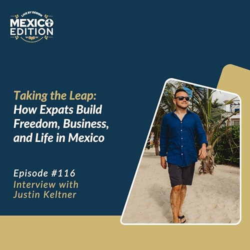 Taking the Leap: How Expats Build Freedom, Business, and Life in Mexico