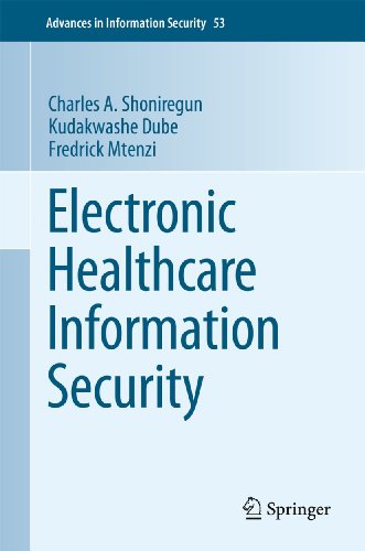 Electronic Healthcare Information Security (Advances in Information Security, 53)