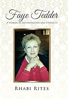 Faye Tedder: A Woman of Determination and Strength 1503529355 Book Cover