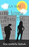 Er küsste ihren Fuß