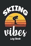  Skiing Vibes Log Book: Skiing Log Book  Skiing Training Log Book Gift For Skiing Lovers, Men, and Women  6x9 in 120 Pages Soft Matte Cover