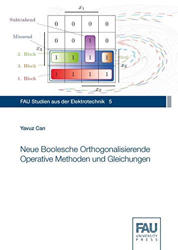 Neue Boolesche Orthogonalisierende Operative Methoden und Gleichungen (FAU Studien aus der Elektrotechnik)