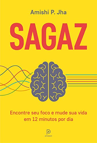 Sagaz: Encontre seu foco e mude sua vida em 12 minutos por dia