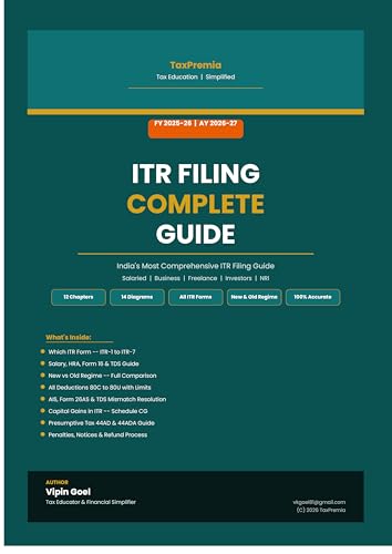 ITR Filing Guide 2026: Income Tax Return for Salaried, Business & Investors: India's Most Comprehensive ITR Filing Guide for Salaried, Business, Freelance, Investors & NRI