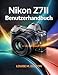 Nikon Z7II Benutzerhandbuch: Der ultimative Leitfaden zur Beherrschung spiegelloser Kameras mit Expertentipps, Einstellungen und Techniken für die professionelle Fotografie.