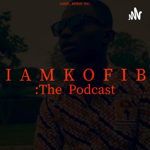 Couverture de IAMKOFIB:The Podcast!