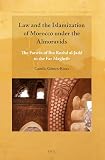 Law and the Islamization of Morocco under the Almoravids: The Fatwās of Ibn Rushd al-Jadd to the Far Maghrib (Studies in the History and Society of the Maghrib, 6) (Arabic Edition)