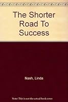 The Shorter Road To Success 0963670212 Book Cover