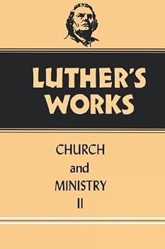 Hardcover Luther's Works Volume 40 : Church and Ministry II Book