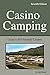 Casino Camping: Guide to RV-Friendly Casinos