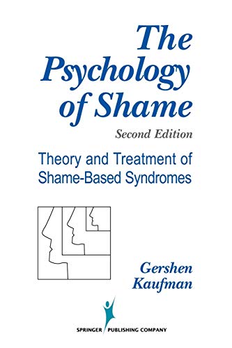 The Psychology of Shame: Theory and Treatment of Shame-Based Syndromes