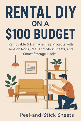 Rental DIY on a $100 Budget: Removable & Damage-Free Projects
