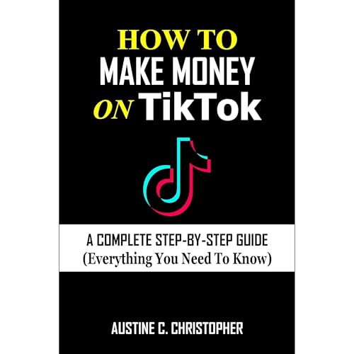 HOW TO MAKE MONEY ON TIKTOK Audiolibro Por Austine C. Christopher arte de portada
