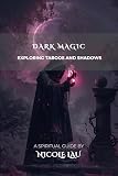  Dark Magic: Exploring Taboos and Shadows (PRIMORDIAL MAGIC: The Complete Path of Power) (English Edition)