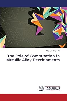 Paperback The Role of Computation in Metallic Alloy Developments Book