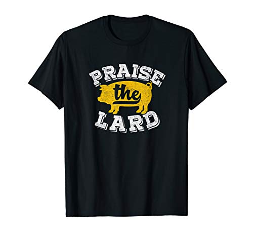 Praise The Lard T-shirt Funny Barbecue Fathers Day Gift