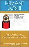  Cables: Construction, Applications and Selection: Covers communication, controls and power cable (LV, HV & EHV) (English Edition)